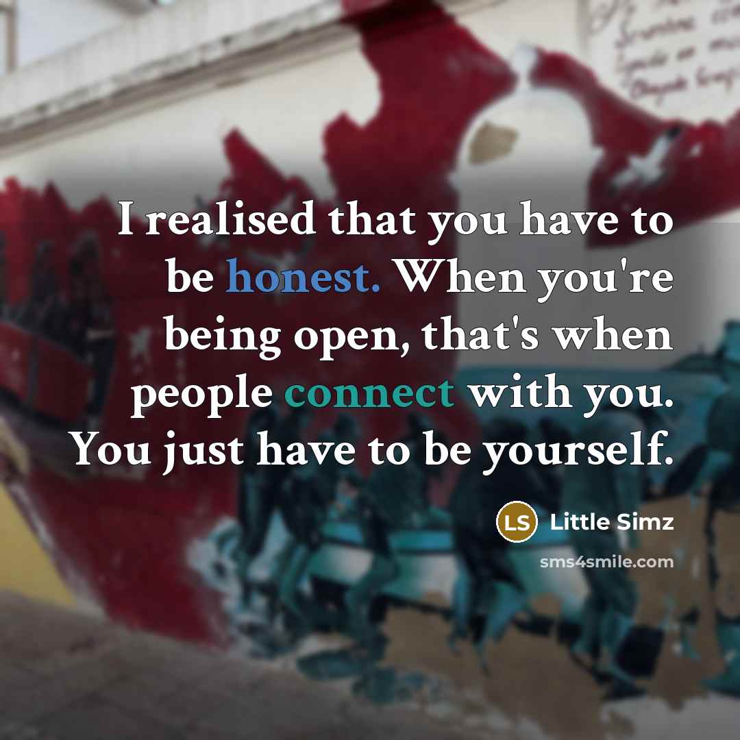 “I realised that you have to be honest. When you're…” quote by Little Simz