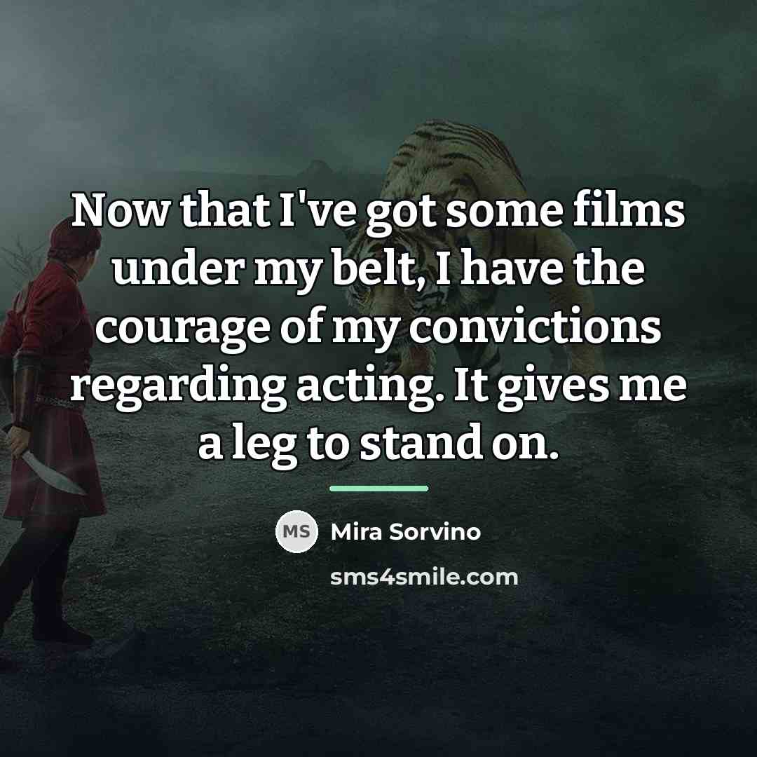 “Now that I've got some films under my belt, I…” quote by Mira Sorvino