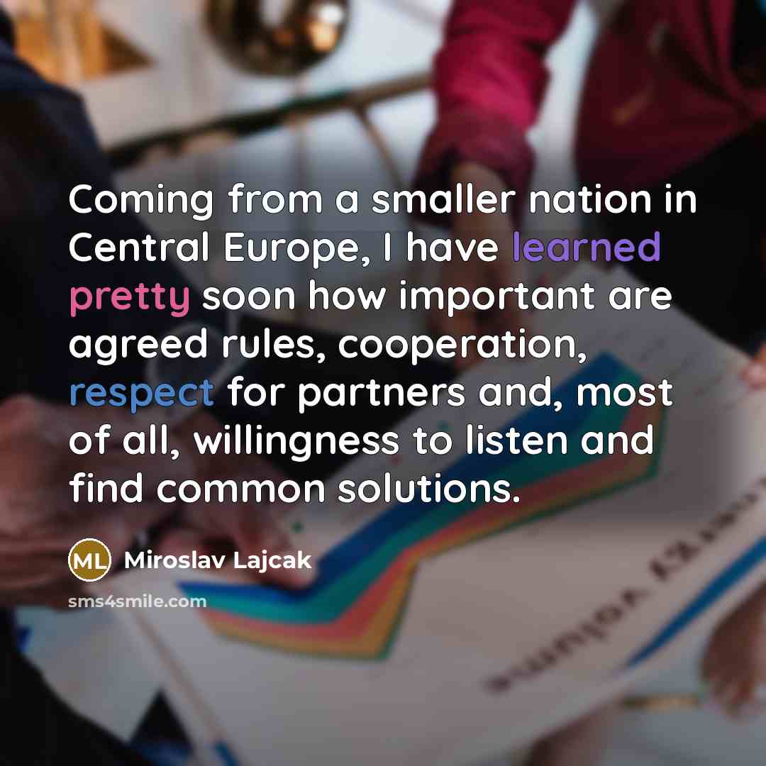 “Coming from a smaller nation in Central Europe, I have…” quote by Miroslav Lajcak