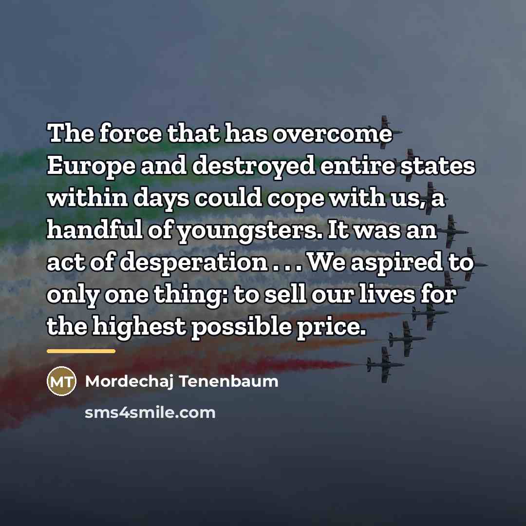 “The force that has overcome Europe and destroyed entire states…” quote by Mordechaj Tenenbaum
