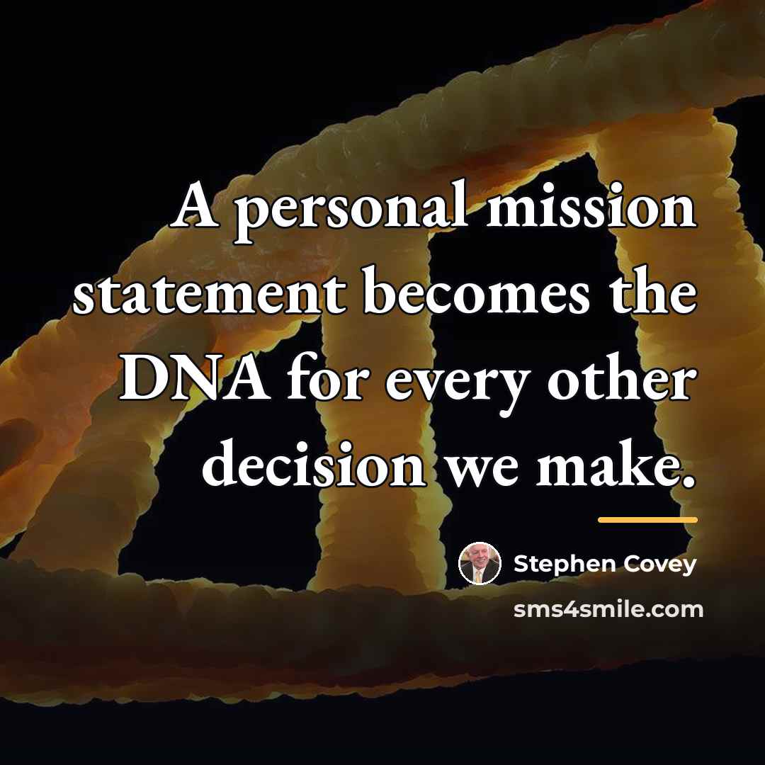 “A personal mission statement becomes the DNA for every other…” quote by Stephen Covey