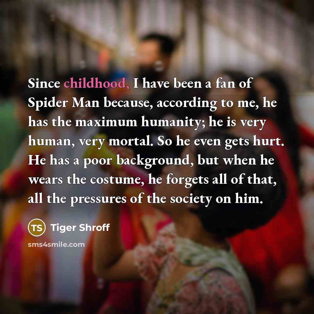 “Since childhood, I have been a fan of Spider Man…” quote by Tiger Shroff
