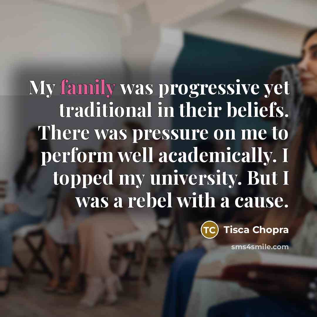 “My family was progressive yet traditional in their beliefs. There…” quote by Tisca Chopra