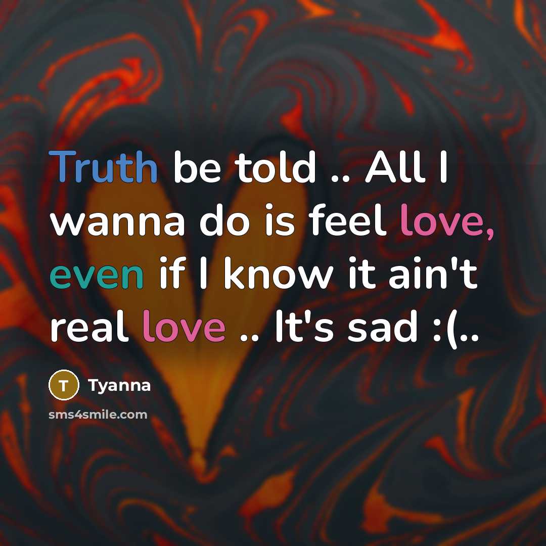 “Truth be told .. All I wanna do is feel…” quote by Tyanna