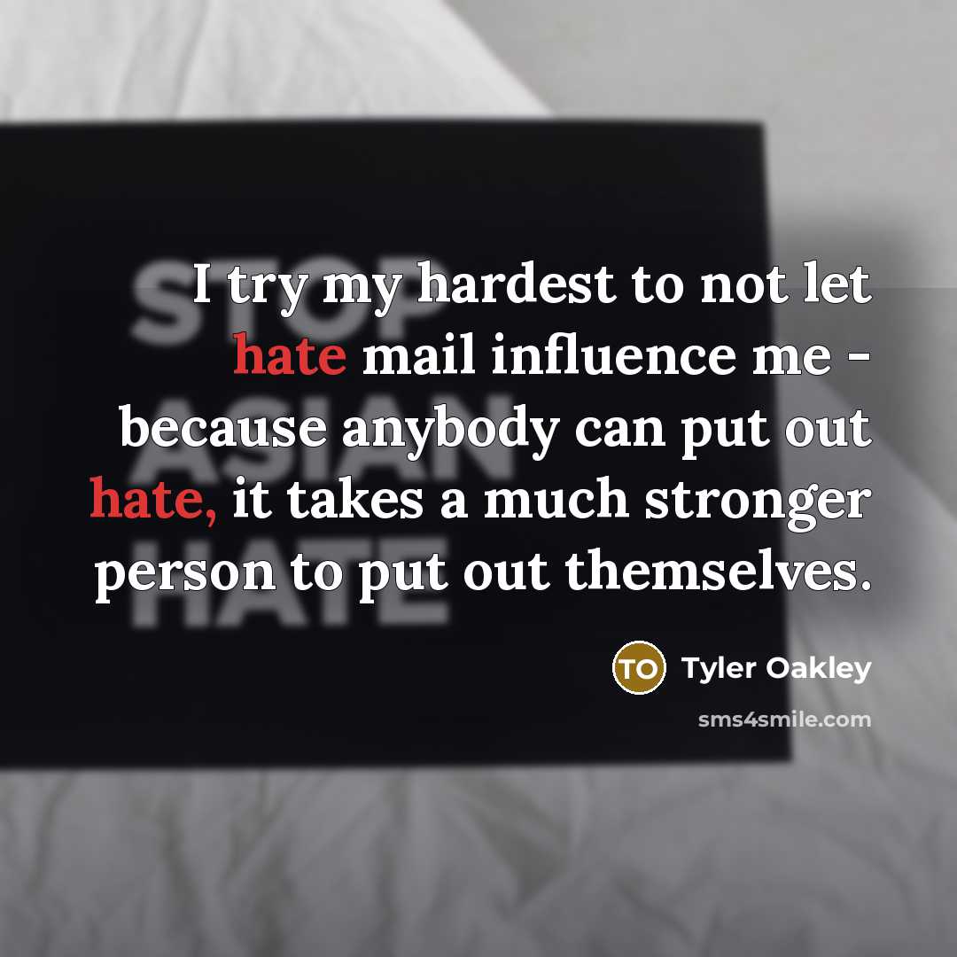 “I try my hardest to not let hate mail influence…” quote by Tyler Oakley