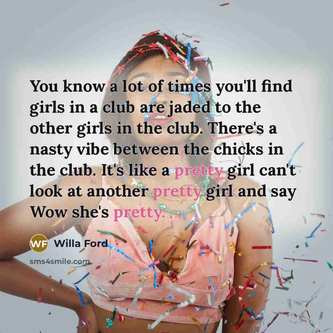“You know a lot of times you'll find girls in…” quote by Willa Ford