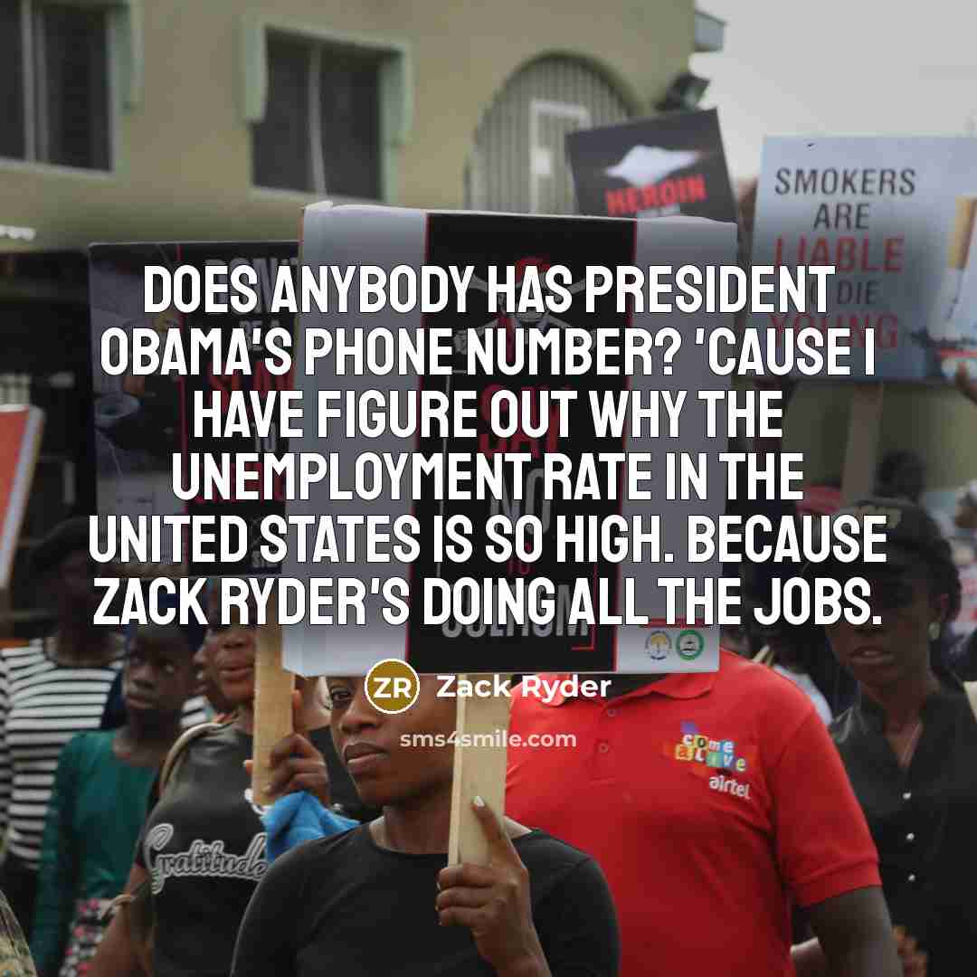 “Does anybody has President Obama's phone number? 'Cause I have…” quote by Zack Ryder