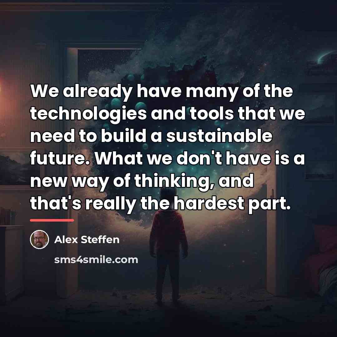 “We already have many of the technologies and tools that…” quote by Alex Steffen