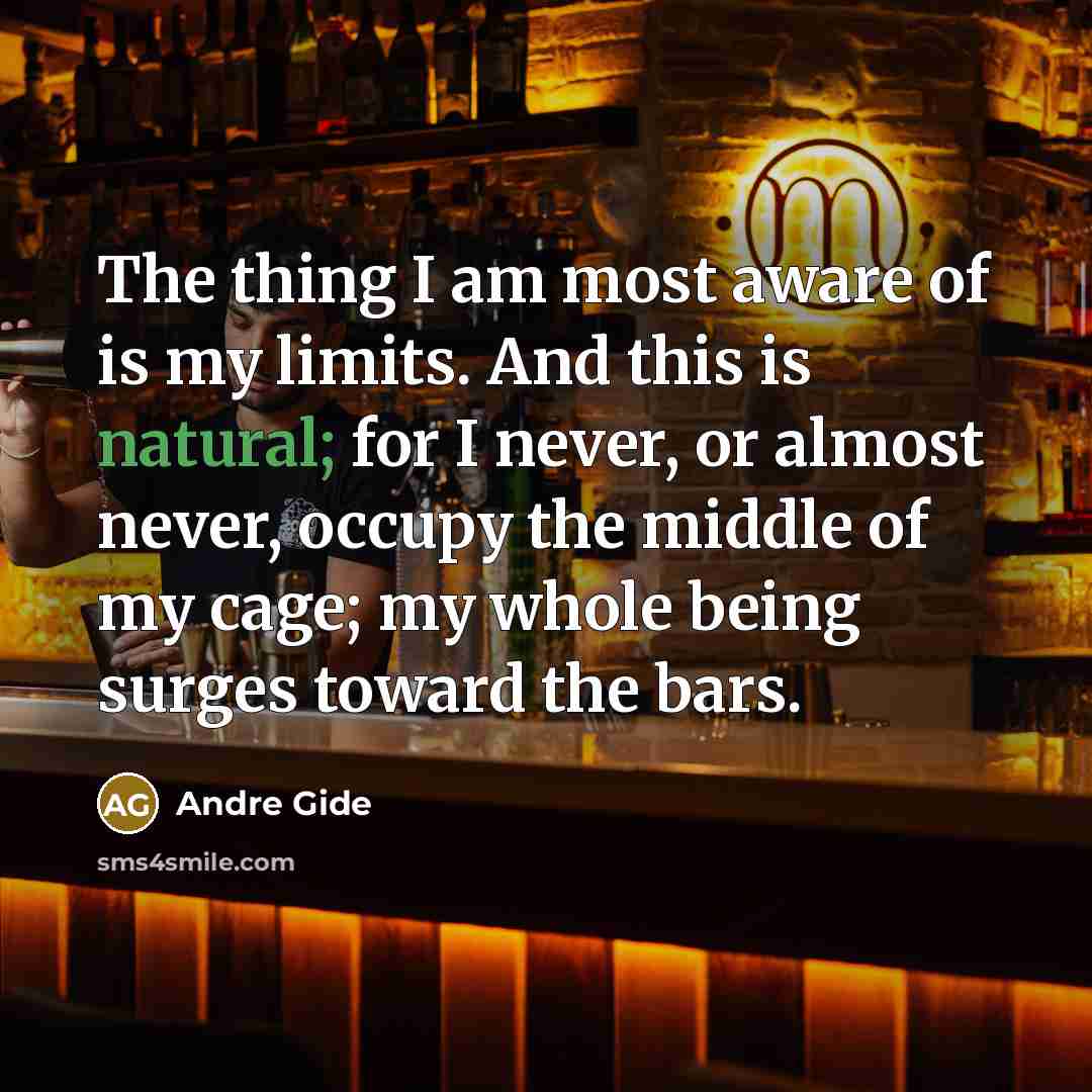 “The thing I am most aware of is my limits.…” quote by Andre Gide