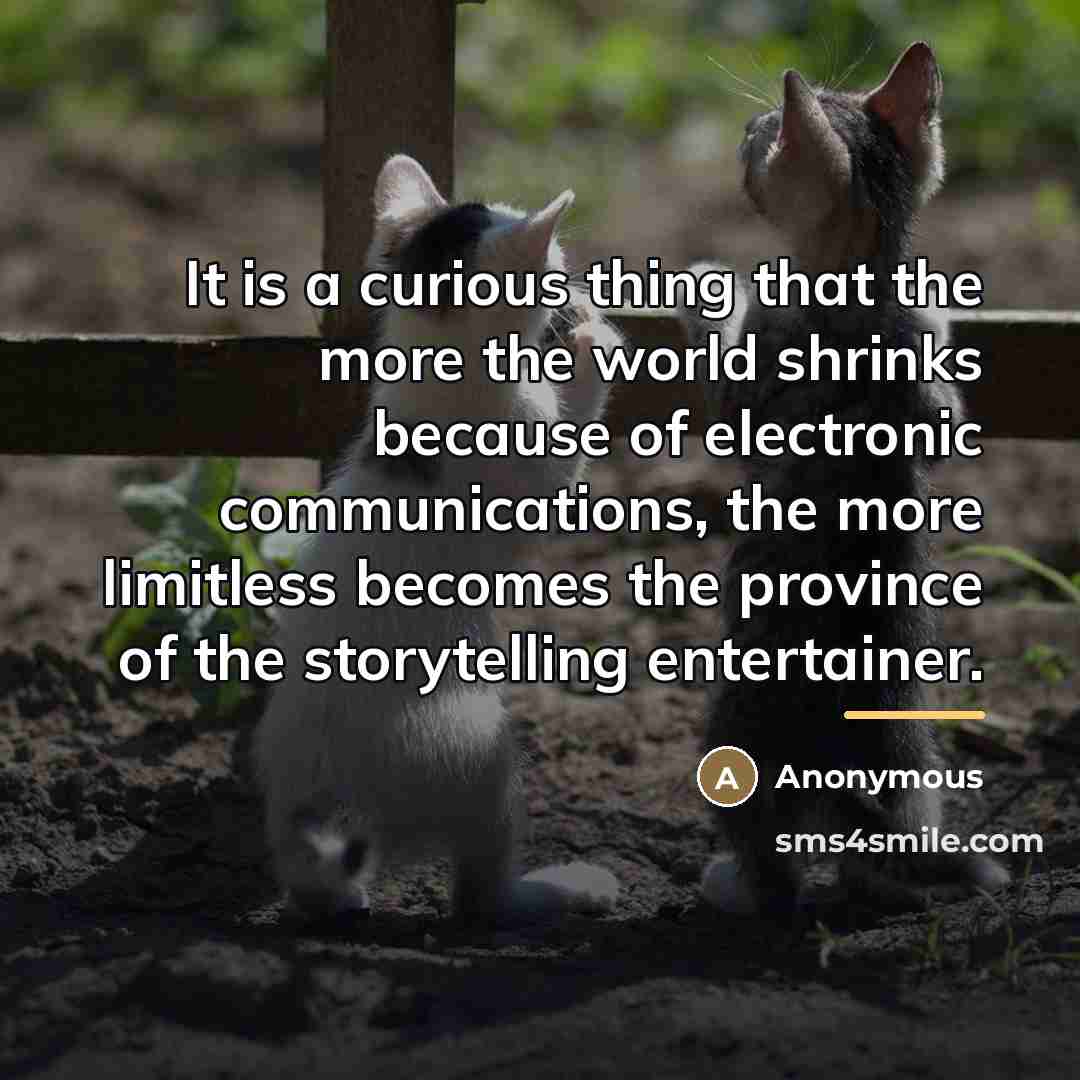 “It is a curious thing that the more the world…” quote by Anonymous