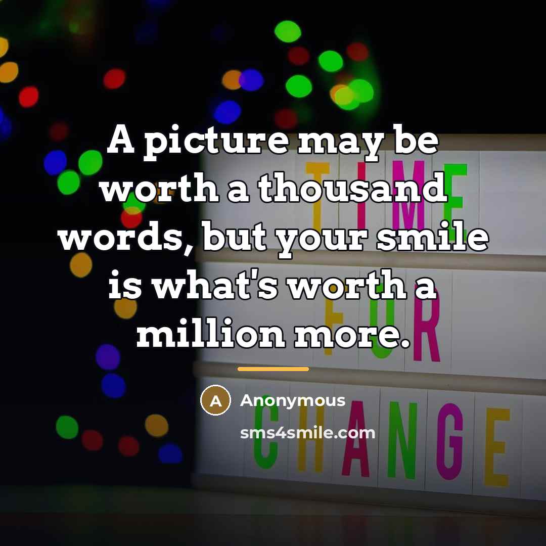 “A picture may be worth a thousand words, but your…” quote by Anonymous