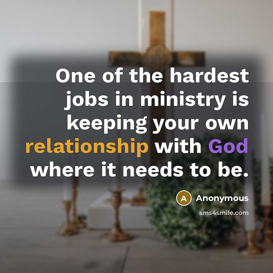 “One of the hardest jobs in ministry is keeping your…” quote by Anonymous