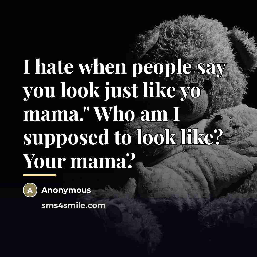 “I hate when people say you look just like yo…” quote by Anonymous