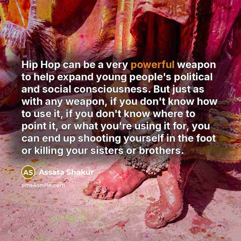 “Hip Hop can be a very powerful weapon to help…” quote by Assata Shakur