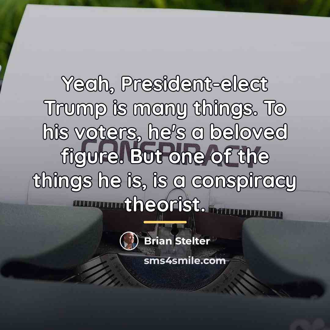 “Yeah, President-elect Trump is many things. To his voters, he's…” quote by Brian Stelter