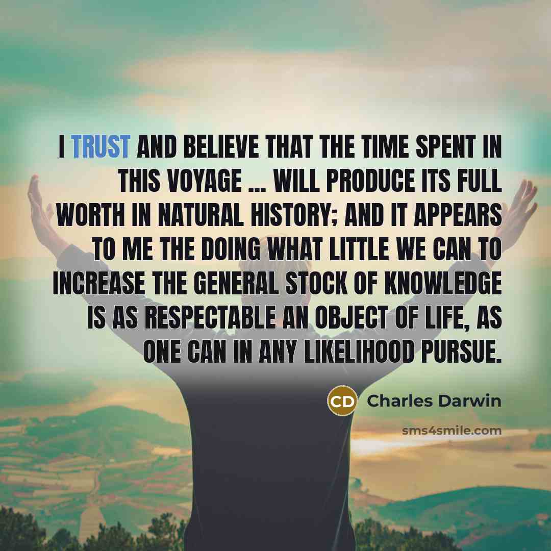 “I trust and believe that the time spent in this…” quote by Charles Darwin