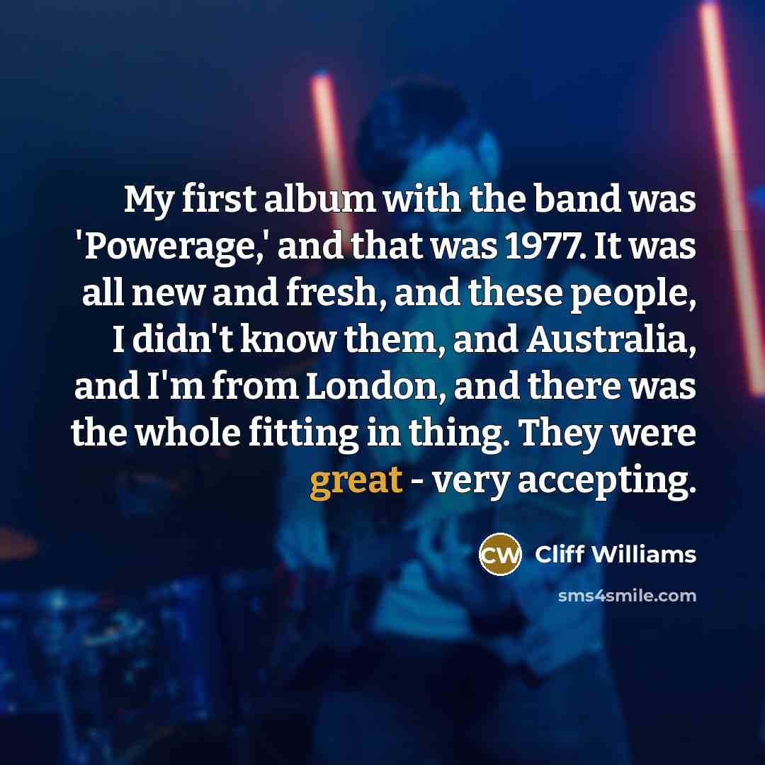 “My first album with the band was 'Powerage,' and that…” quote by Cliff Williams