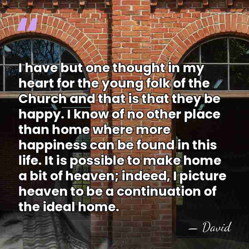 I have but one thought in my heart for the young folk&hellip; - David