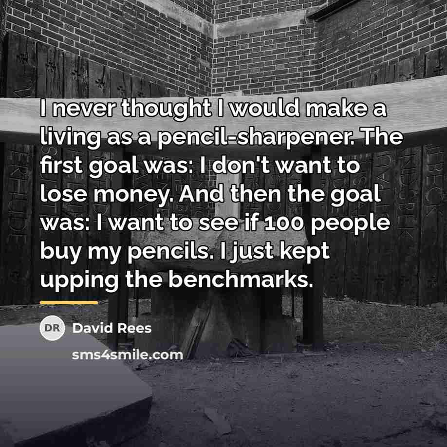 “I never thought I would make a living as a…” quote by David Rees