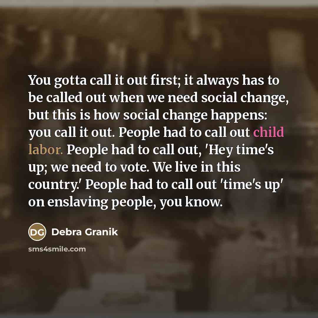 “You gotta call it out first; it always has to…” quote by Debra Granik