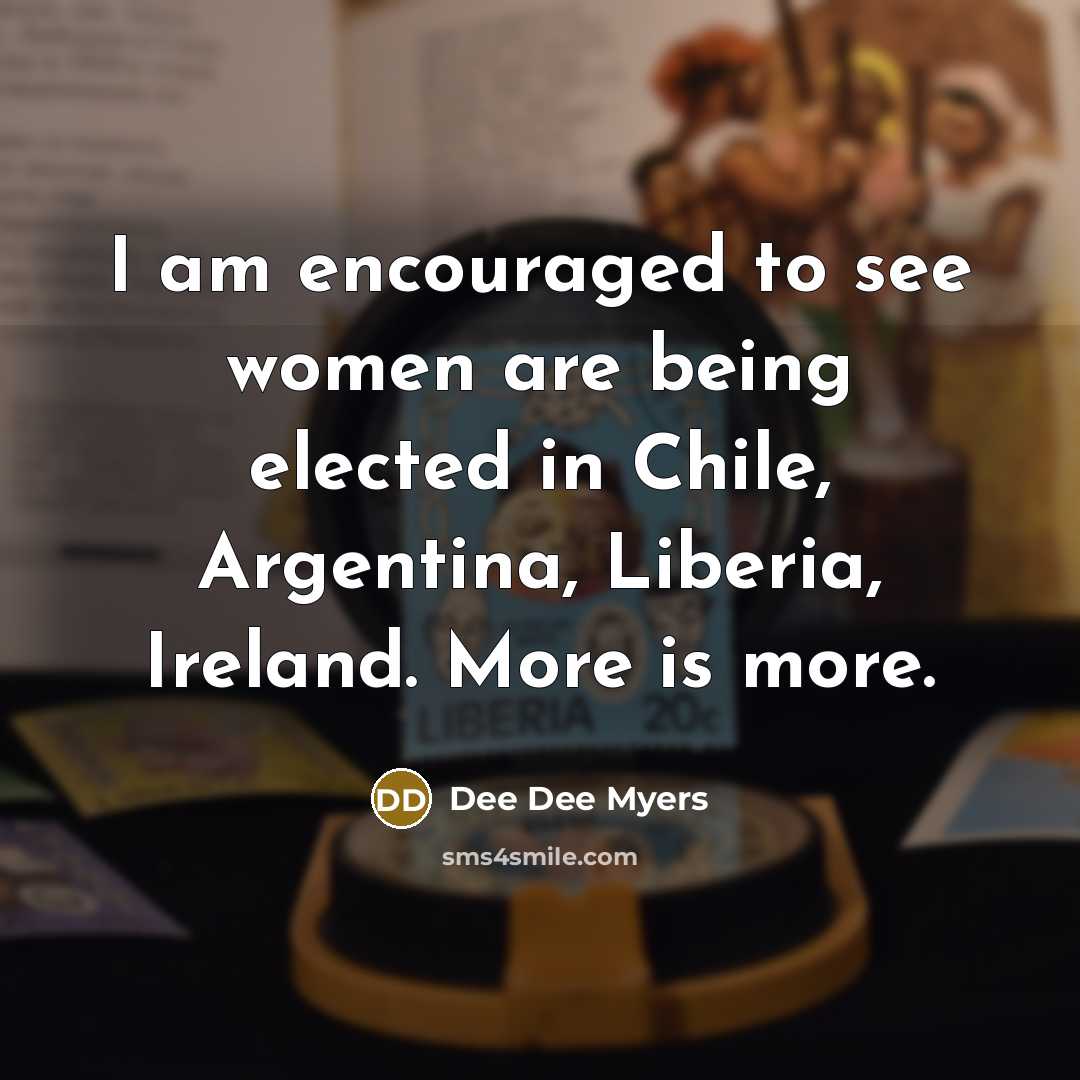“I am encouraged to see women are being elected in…” quote by Dee Dee Myers
