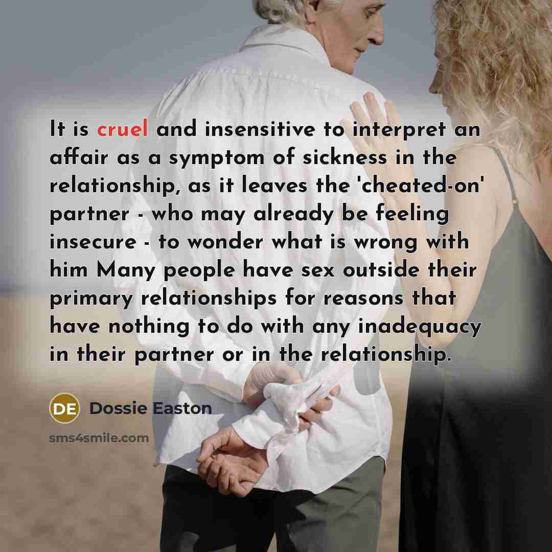 “It is cruel and insensitive to interpret an affair as…” quote by Dossie Easton