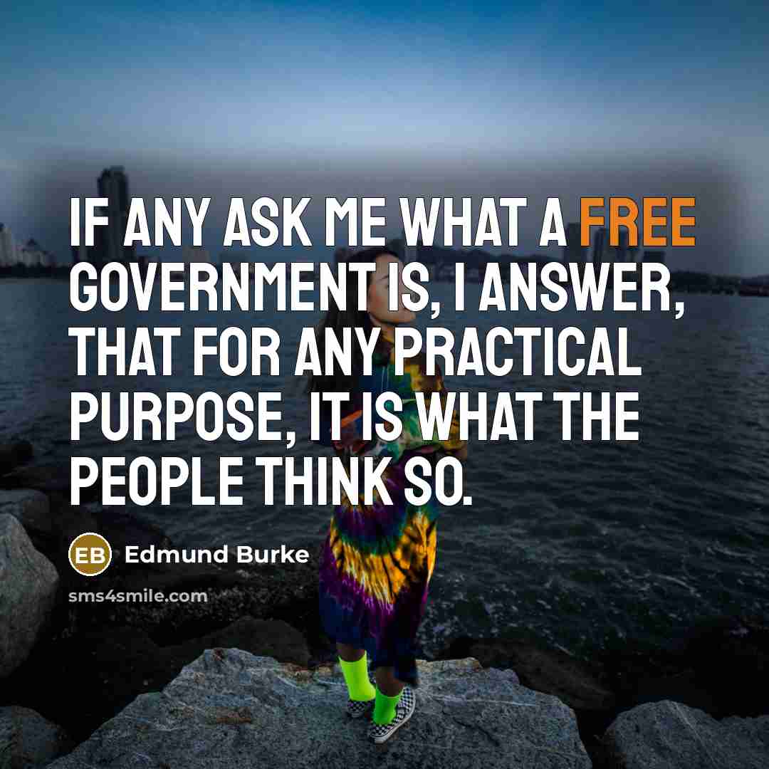 “If any ask me what a free government is, I…” quote by Edmund Burke