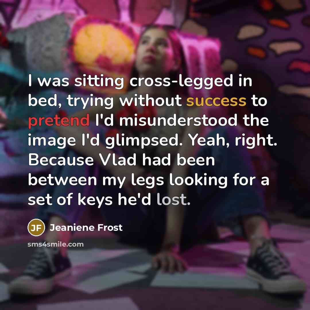 “I was sitting cross-legged in bed, trying without success to…” quote by Jeaniene Frost