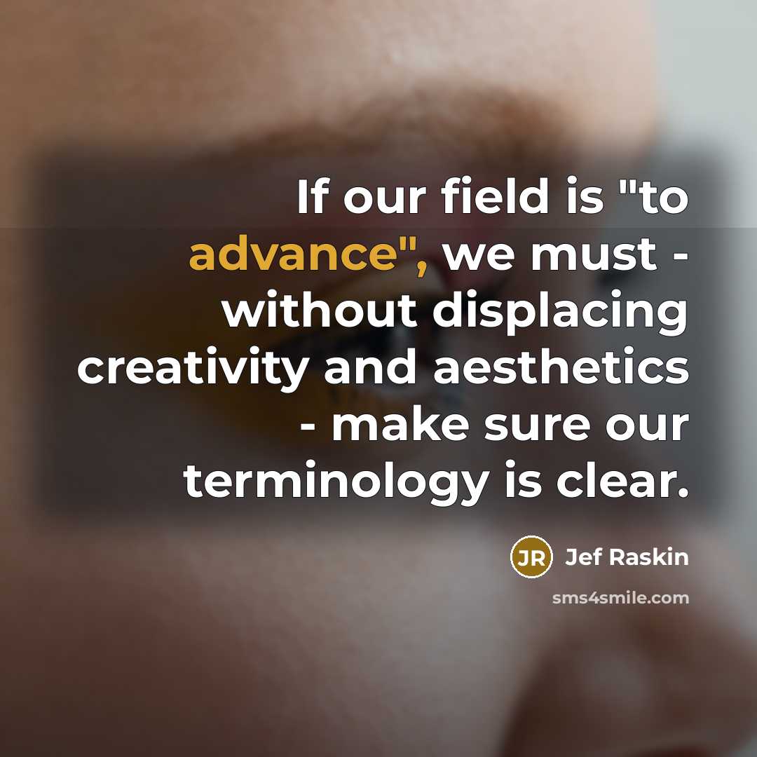 “If our field is "to advance", we must - without…” quote by Jef Raskin