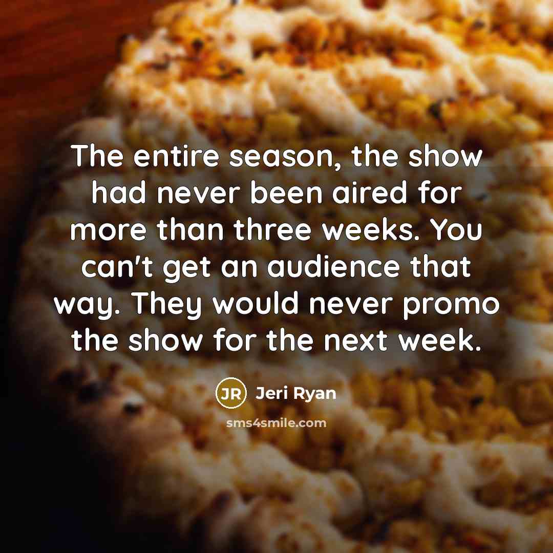 “The entire season, the show had never been aired for…” quote by Jeri Ryan