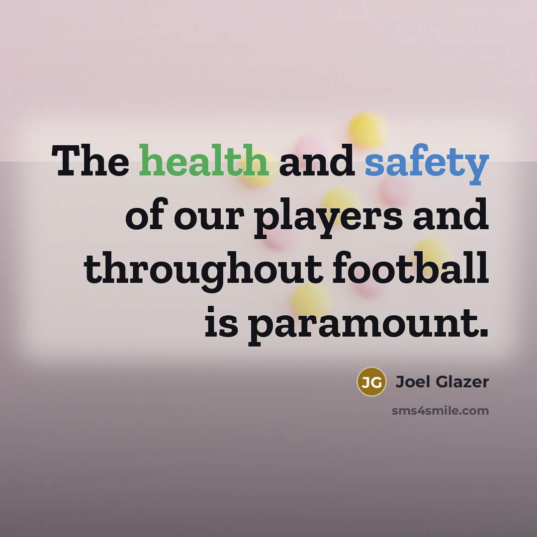 “The health and safety of our players and throughout football…” quote by Joel Glazer