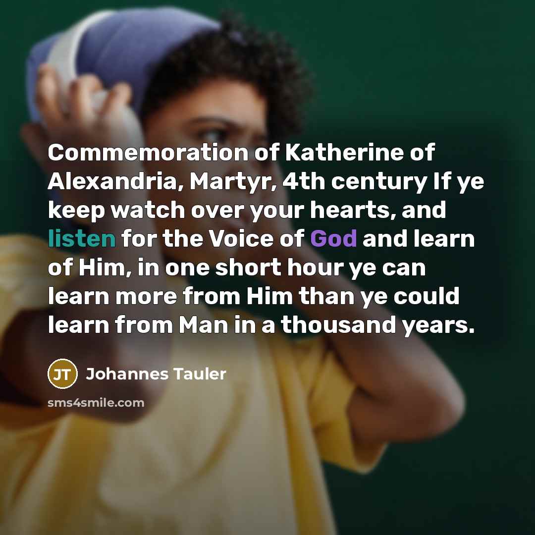 “Commemoration of Katherine of Alexandria, Martyr, 4th century If ye…” quote by Johannes Tauler