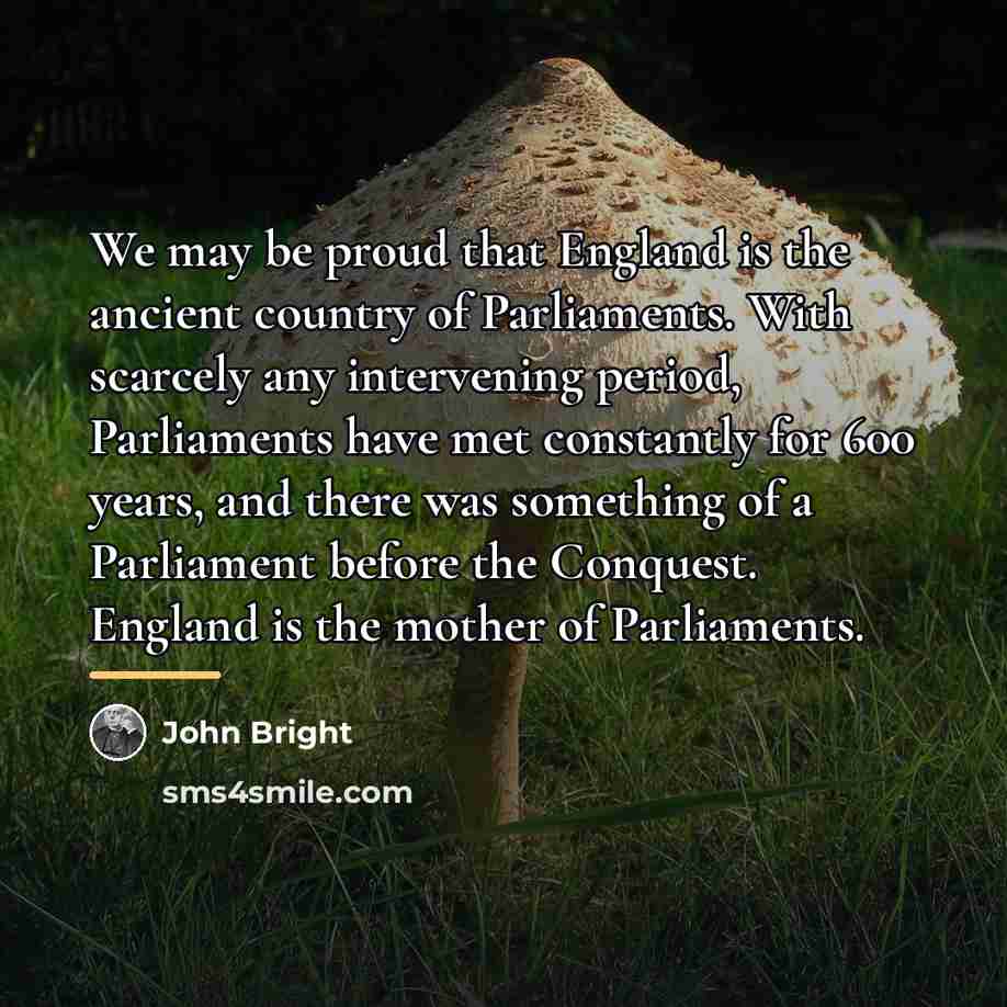 “We may be proud that England is the ancient country…” quote by John Bright