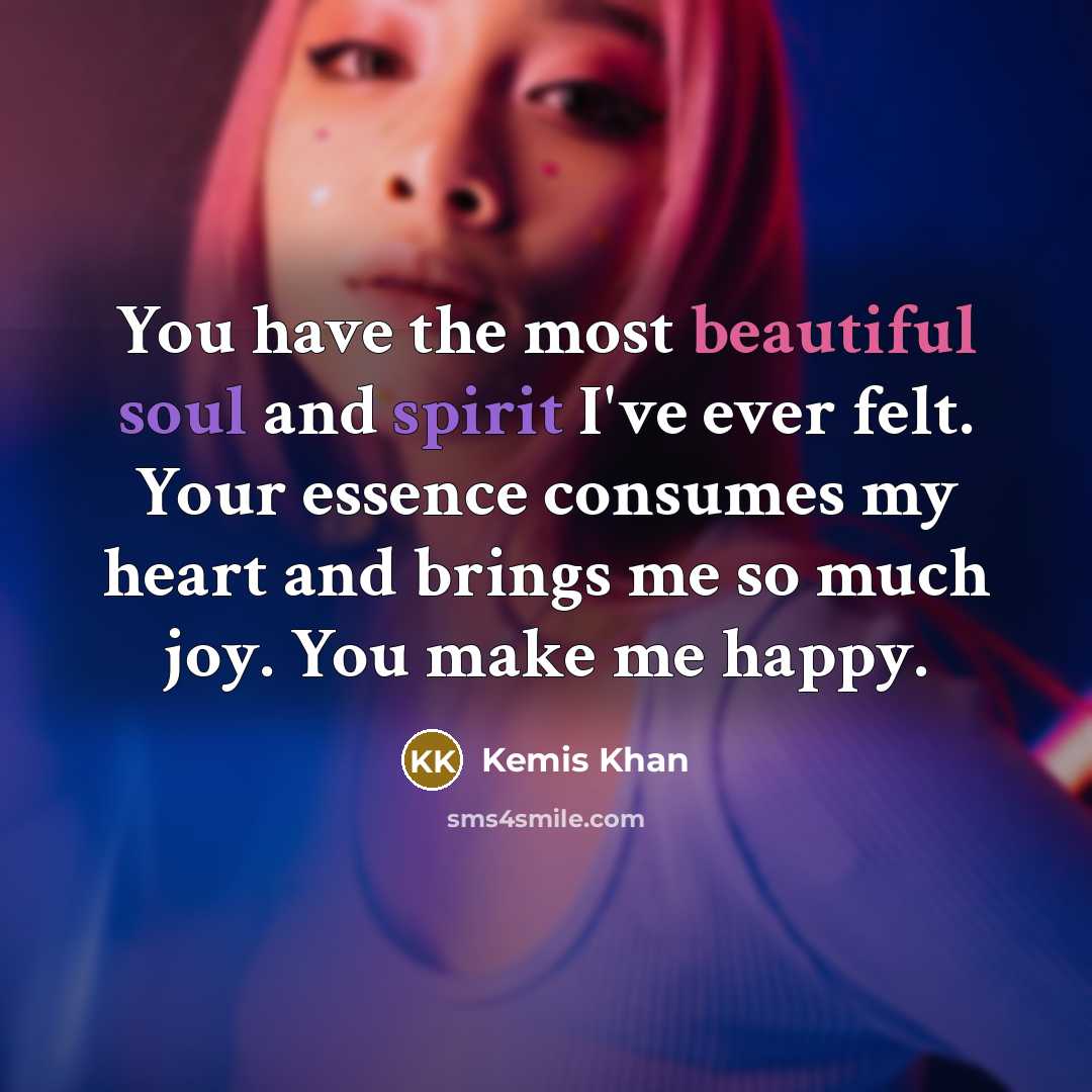 “You have the most beautiful soul and spirit I've ever…” quote by Kemis Khan
