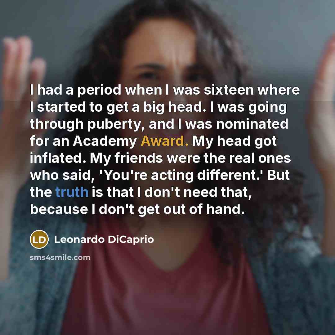 “I had a period when I was sixteen where I…” quote by Leonardo DiCaprio