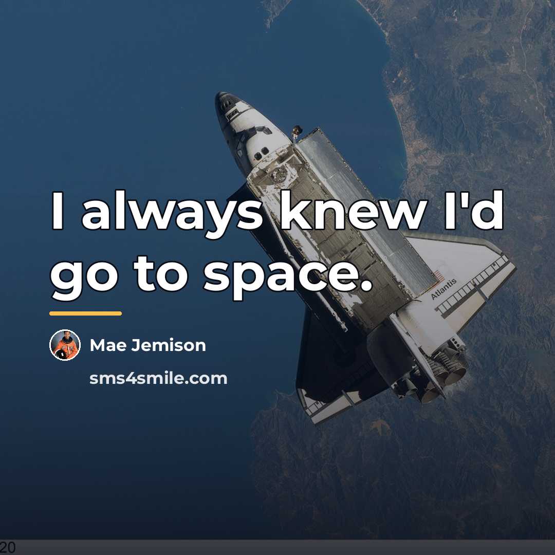 “I always knew I'd go to space.…” quote by Mae Jemison