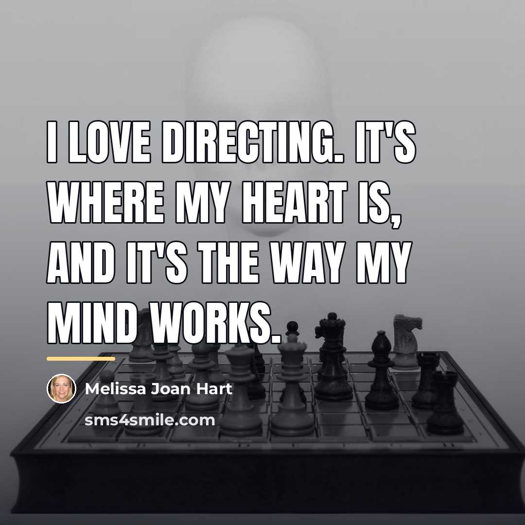 “I love directing. It's where my heart is, and it's…” quote by Melissa Joan Hart