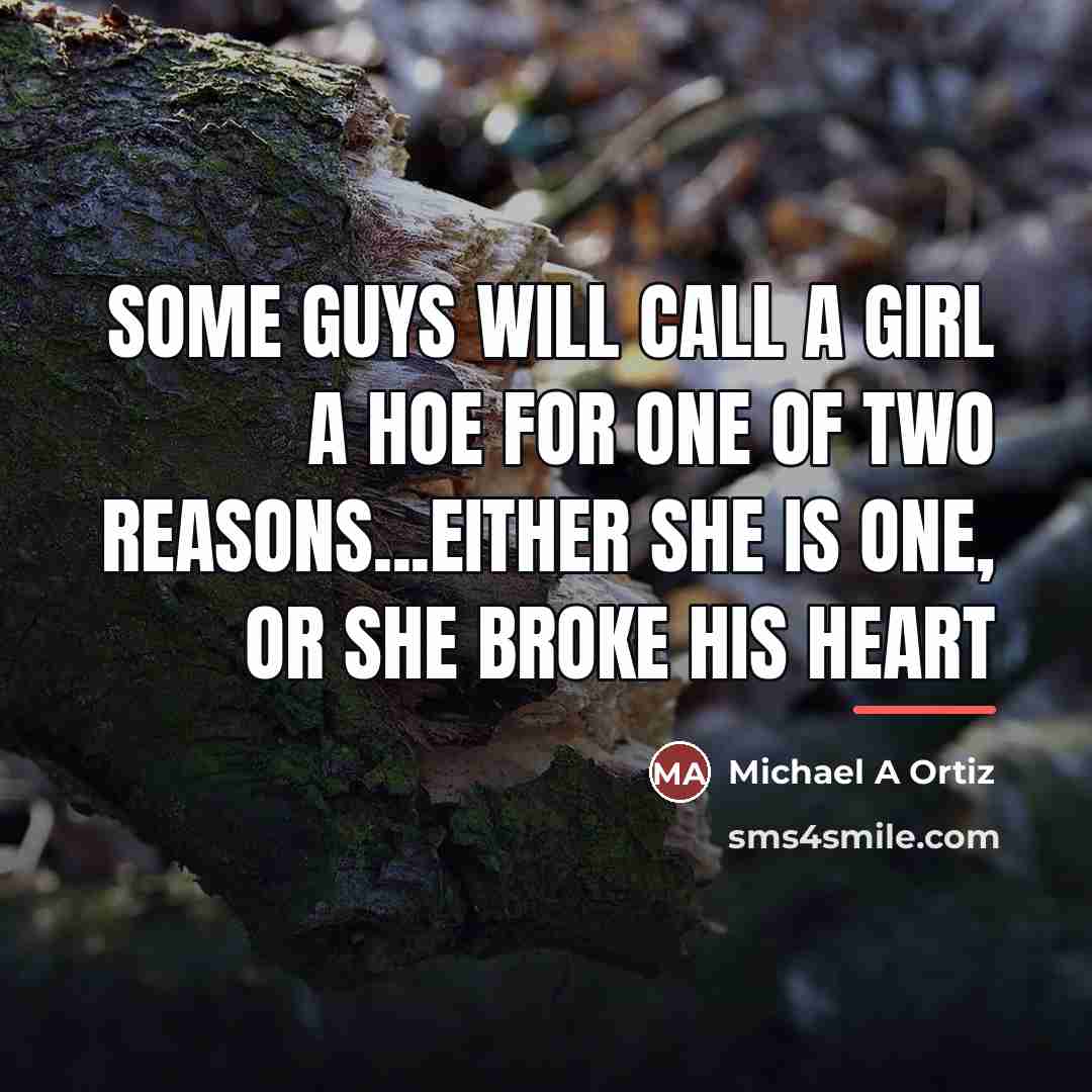 “Some guys will call a girl a hoe for one…” quote by Michael A Ortiz