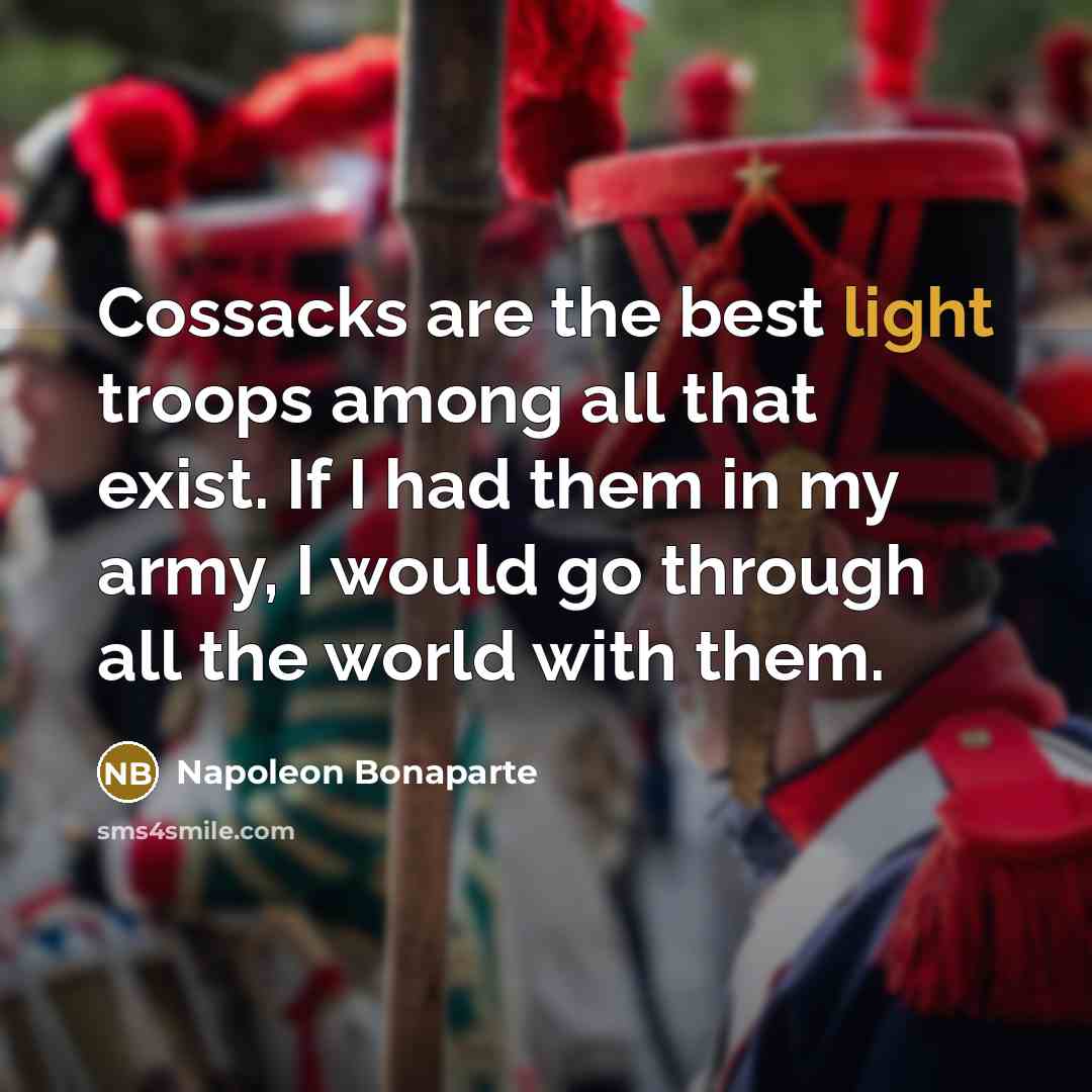 “Cossacks are the best light troops among all that exist.…” quote by Napoleon Bonaparte