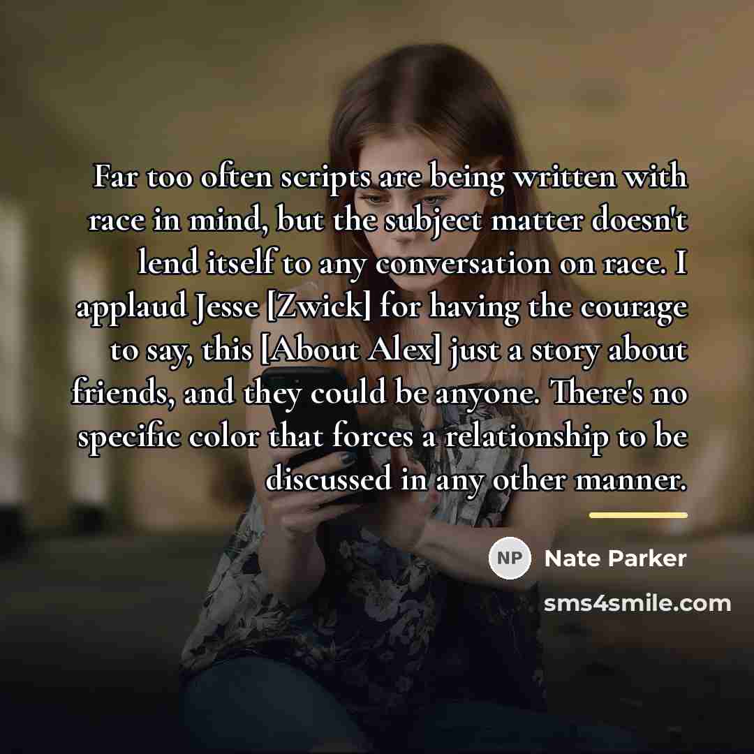 “Far too often scripts are being written with race in…” quote by Nate Parker