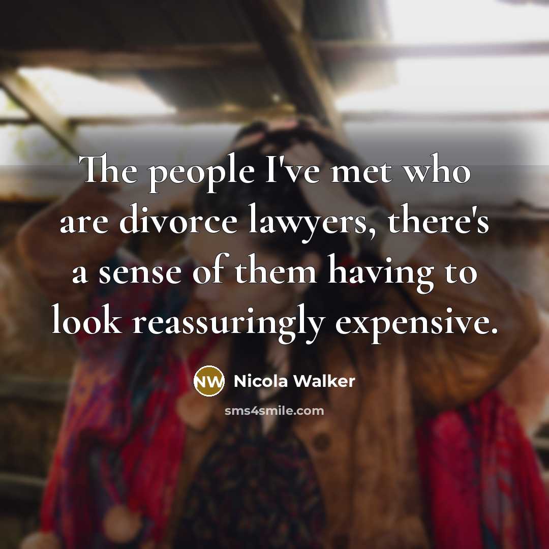 “The people I've met who are divorce lawyers, there's a…” quote by Nicola Walker