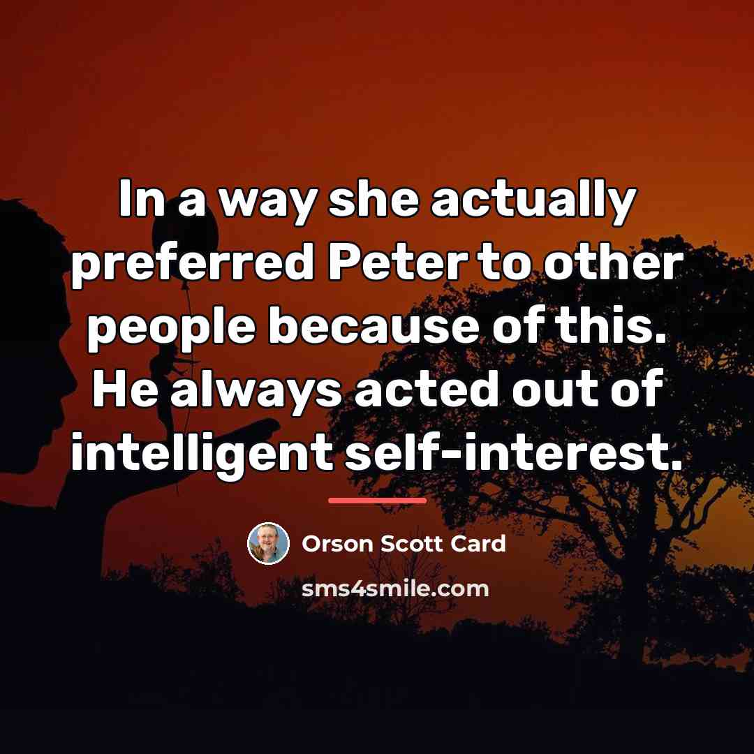 “In a way she actually preferred Peter to other people…” quote by Orson Scott Card
