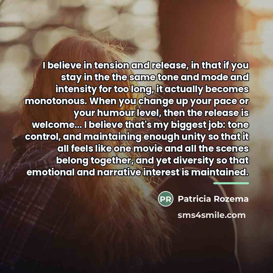 “I believe in tension and release, in that if you…” quote by Patricia Rozema