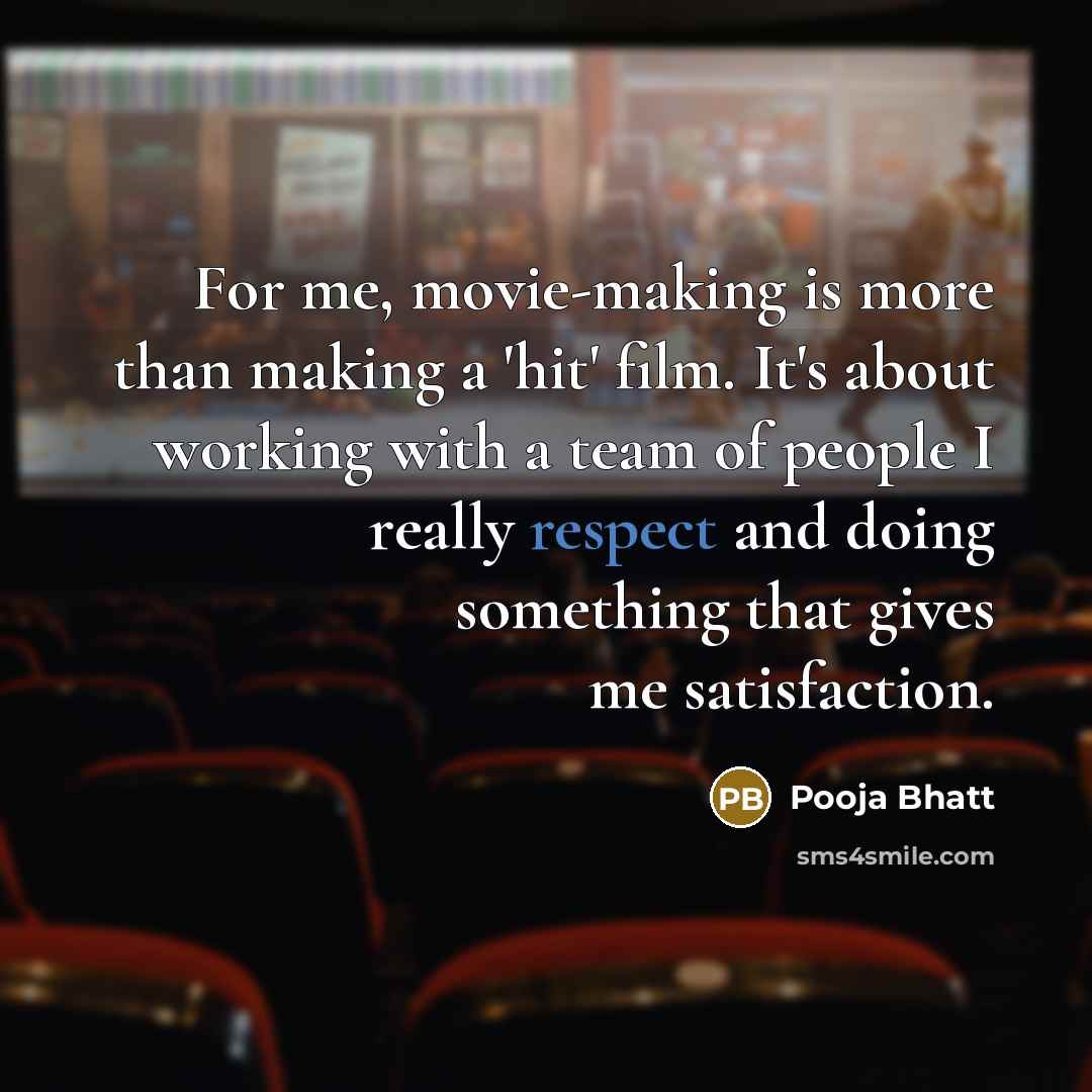 “For me, movie-making is more than making a 'hit' film.…” quote by Pooja Bhatt