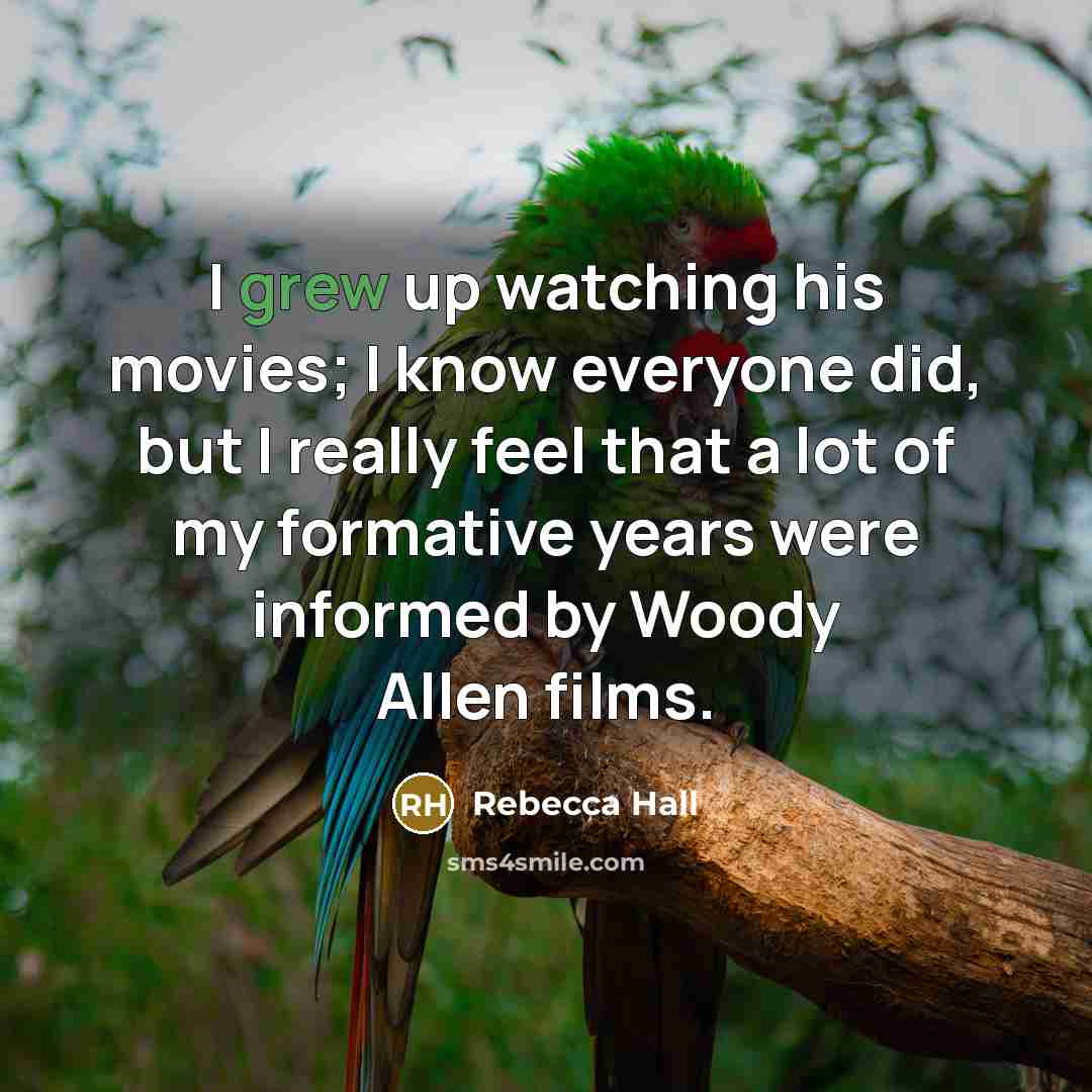 “I grew up watching his movies; I know everyone did,…” quote by Rebecca Hall