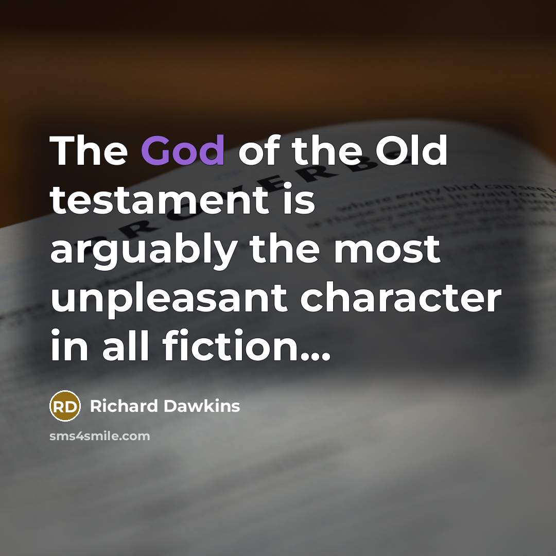 “The God of the Old testament is arguably the most…” quote by Richard Dawkins