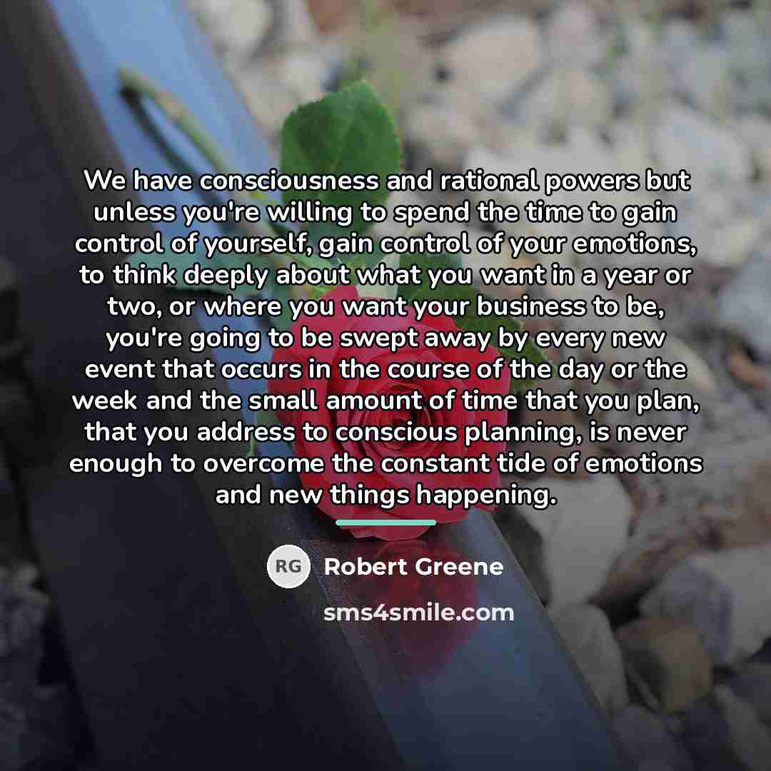 “We have consciousness and rational powers but unless you're willing…” quote by Robert Greene