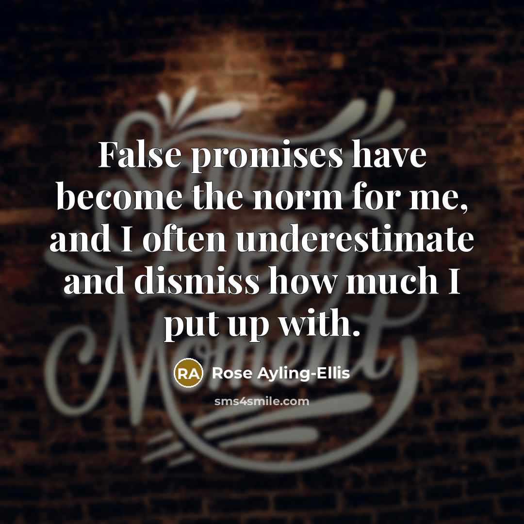 “False promises have become the norm for me, and I…” quote by Rose Ayling-Ellis