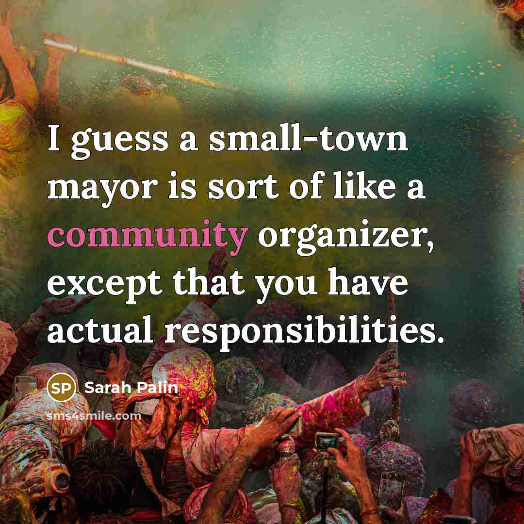 “I guess a small-town mayor is sort of like a…” quote by Sarah Palin