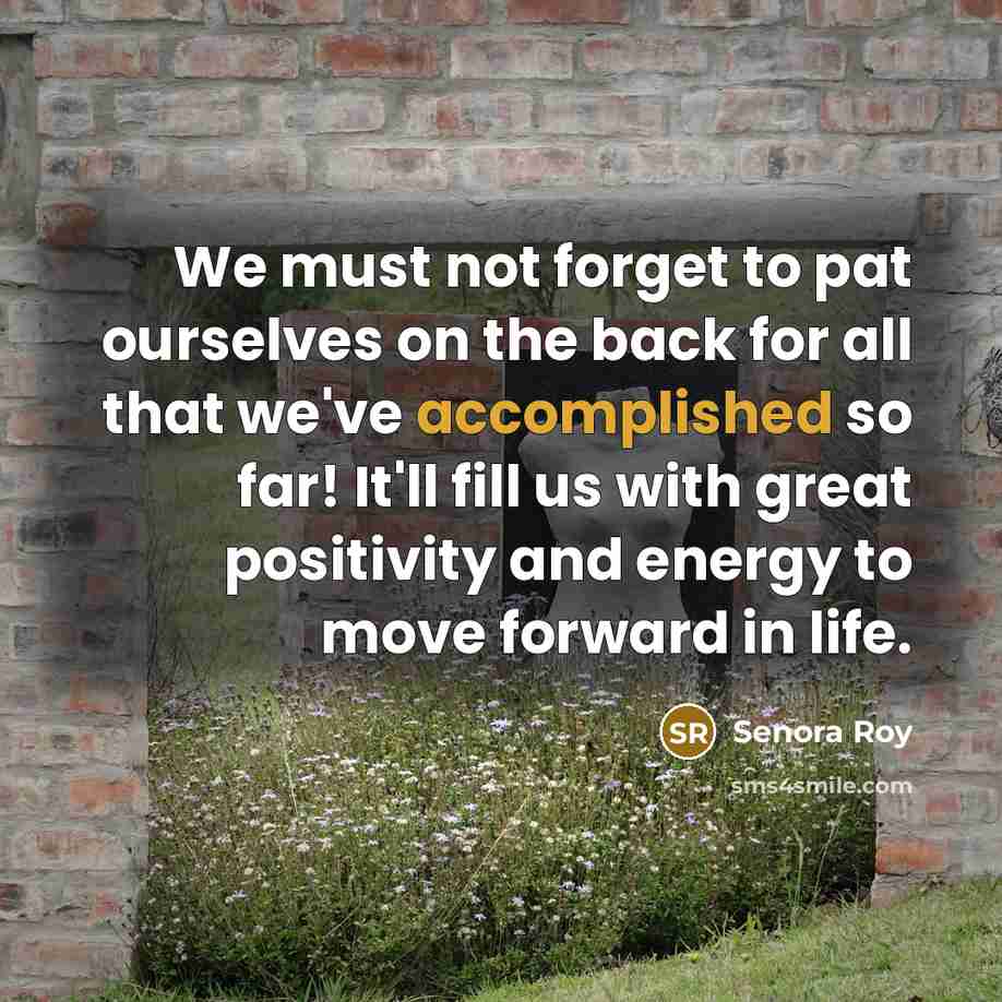 “We must not forget to pat ourselves on the back…” quote by Senora Roy